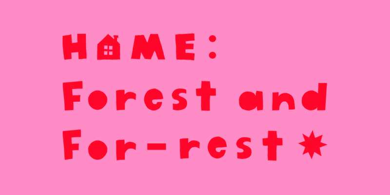&apos;Home: Forest And For-Rest&apos; 대표 이미지