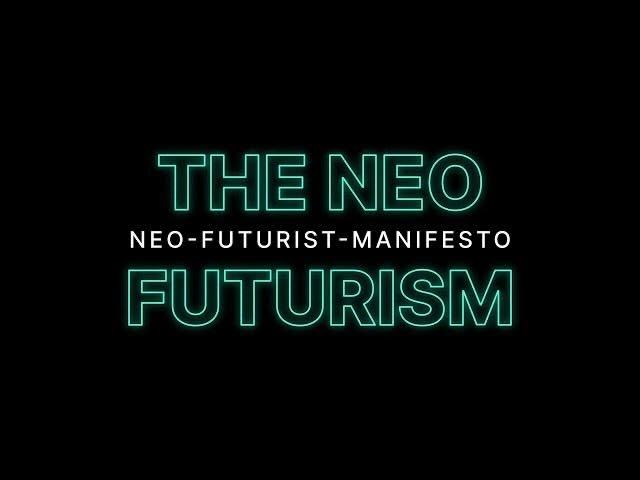 NEO FUTURIST MANIFESTO